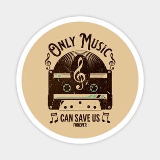 Only Music Can Save Us grunge Magnet